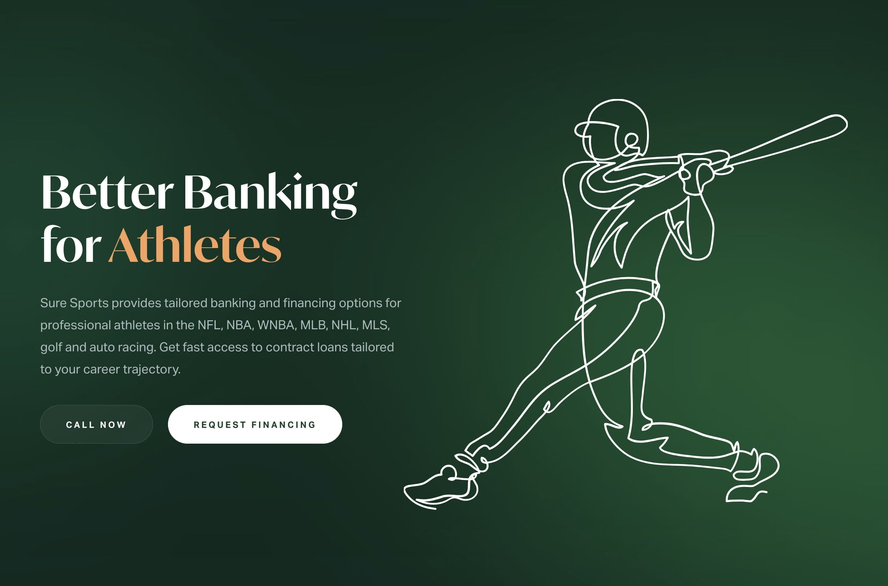 Sure
Sports website screenshot. The site headline is Better Banking for Athletes and there is an illustration of a baseball player in a line art style.
Two buttons read Call Now and Request Financing.